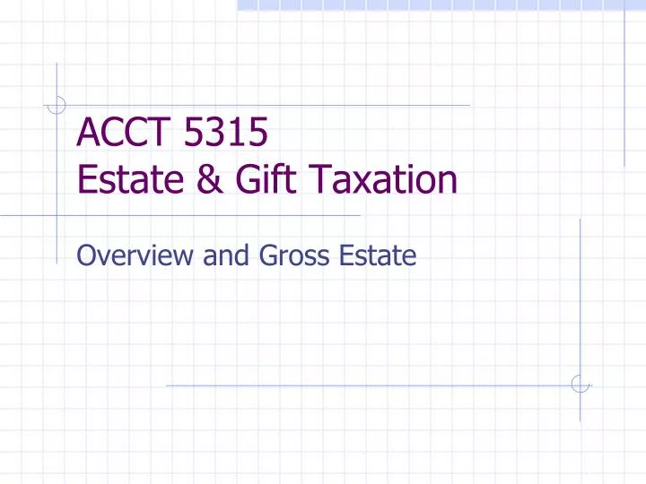 acct 5315 estate gift taxation