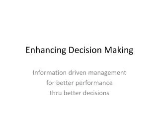 Enhancing Decision Making