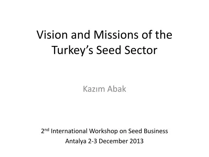 vision and missions of the turkey s seed sector