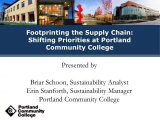 Presented by Briar Schoon , Sustainability Analyst Erin Stanforth, Sustainability Manager Portland Community College