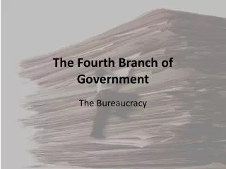 The Fourth Branch of Government