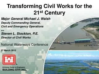 Transforming Civil Works for the 21 st Century
