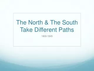 The North &amp; The South Take Different Paths