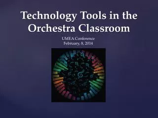 Technology Tools in the Orchestra Classroom