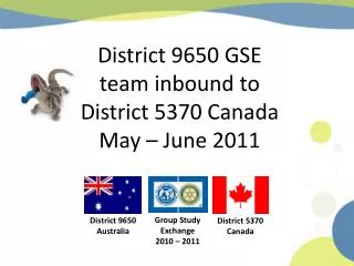 District 9650 GSE team inbound to District 5370 Canada May – June 2011
