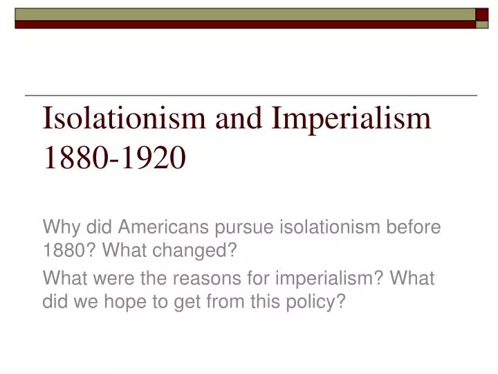 isolationism and imperialism 1880 1920