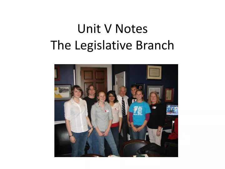 unit v notes the legislative branch