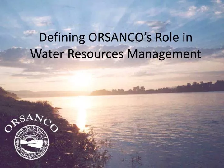 defining orsanco s role in water resources management