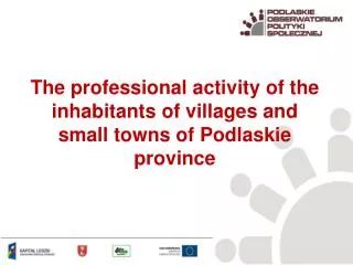 The professional activity of the inhabitants of villages and small towns of Podlaskie province