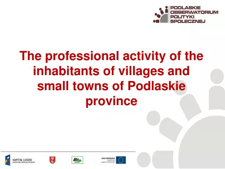 the professional activity of the inhabitants of villages and small towns of podlaskie province