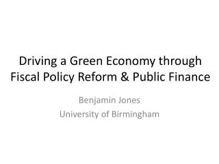 Driving a Green Economy through Fiscal Policy Reform &amp; Public Finance