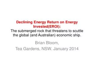 Declining Energy Return on Energy Invested(EROI): The submerged rock that threatens to scuttle the global (and Australi