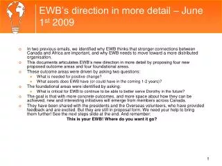 EWB’s direction in more detail – June 1 st 2009