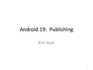 Android 19: Publishing