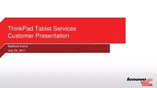 ThinkPad Tablet Services Customer Presentation