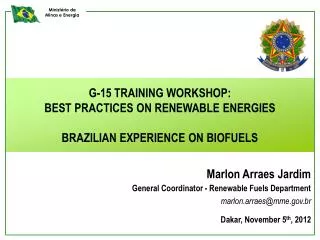 G-15 TRAINING WORKSHOP: BEST PRACTICES ON RENEWABLE ENERGIES BRAZILIAN EXPERIENCE ON BIOFUELS