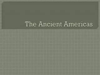 The Ancient A mericas