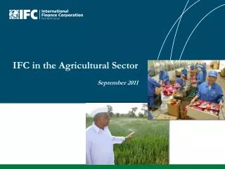 IFC in the Agricultural Sector September 2011
