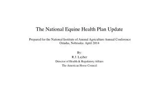 By: R.J. Layher Director of Health &amp; Regulatory Affairs The American Horse Council