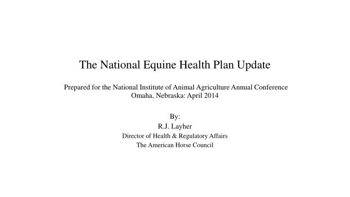 by r j layher director of health regulatory affairs the american horse council