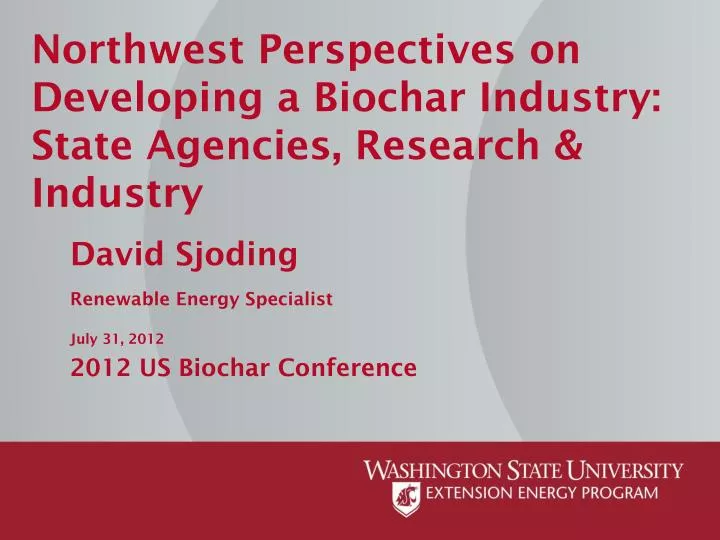 northwest perspectives on developing a biochar industry state agencies research industry