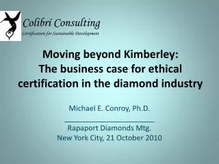 Moving beyond Kimberley: The business case for ethical certification in the diamond industry