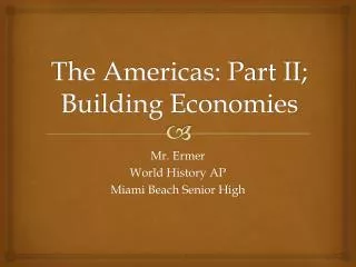The Americas: Part II; Building Economies