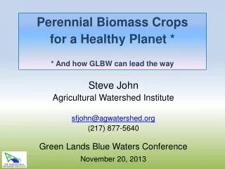 Perennial Biomass Crops for a Healthy Planet * * And how GLBW can lead the way