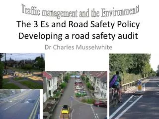 The 3 Es and Road Safety Policy Developing a road safety audit
