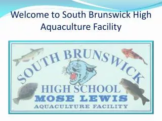 Welcome to South Brunswick High Aquaculture Facility