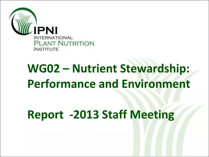 wg02 nutrient s tewardship performance and environment report 2013 staff meeting