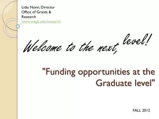 &quot;Funding opportunities at the Graduate level&quot;
