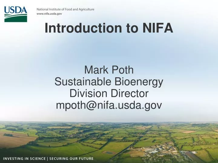 introduction to nifa mark poth sustainable bioenergy division director mpoth@nifa usda gov