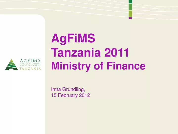 agfims tanzania 2011 ministry of finance irma grundling 15 february 2012