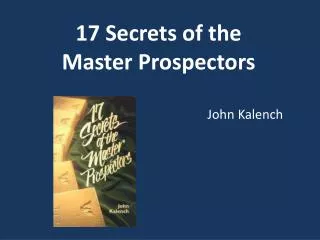 17 Secrets of the Master Prospectors