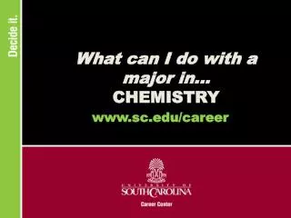 What can I do with a major in... CHEMISTRY