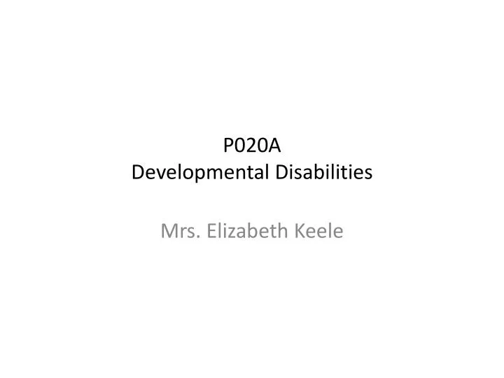 p020a developmental disabilities