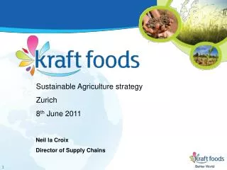 Sustainable Agriculture strategy Zurich 8 th June 2011