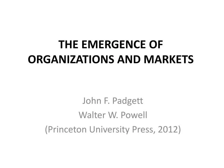 the emergence of organizations and markets