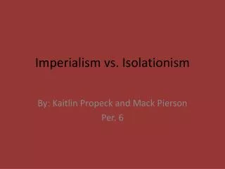 Imperialism vs. Isolationism