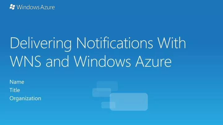 delivering notifications with wns and windows azure