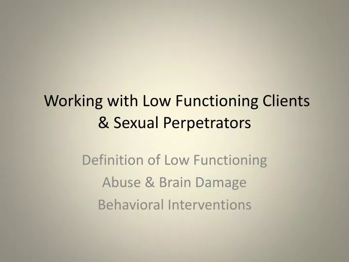working with low functioning clients sexual perpetrators