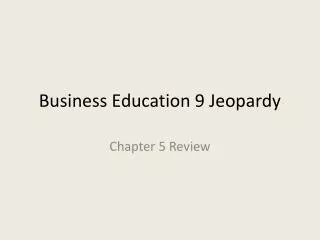 Business Education 9 Jeopardy