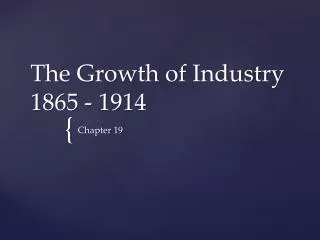 The Growth of Industry 1865 - 1914