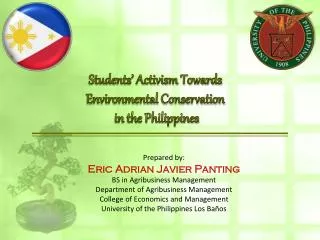 Prepared by: Eric Adrian Javier Panting BS in Agribusiness Management Department of Agribusiness Management College of E