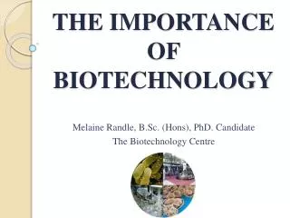 THE IMPORTANCE OF BIOTECHNOLOGY