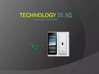 Technology in Ag Your Business, your strategy