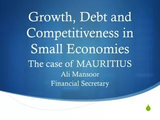 Growth, Debt and Competitiveness in Small Economies
