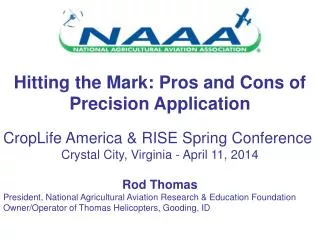 Hitting the Mark: Pros and Cons of Precision Application CropLife America &amp; RISE Spring Conference Crystal City, V