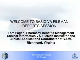 WELCOME TO BASIC VA FILEMAN REPORTS SESSION